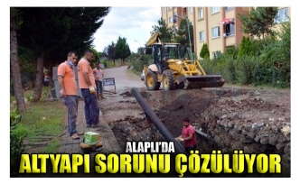 ALAPLI’DA ALTYAPI SORUNU ÇÖZÜLÜYOR!