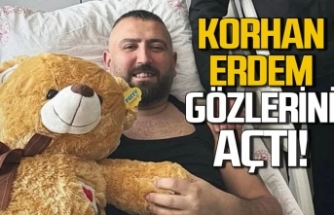 Korhan Erdem Gözlerini Açtı